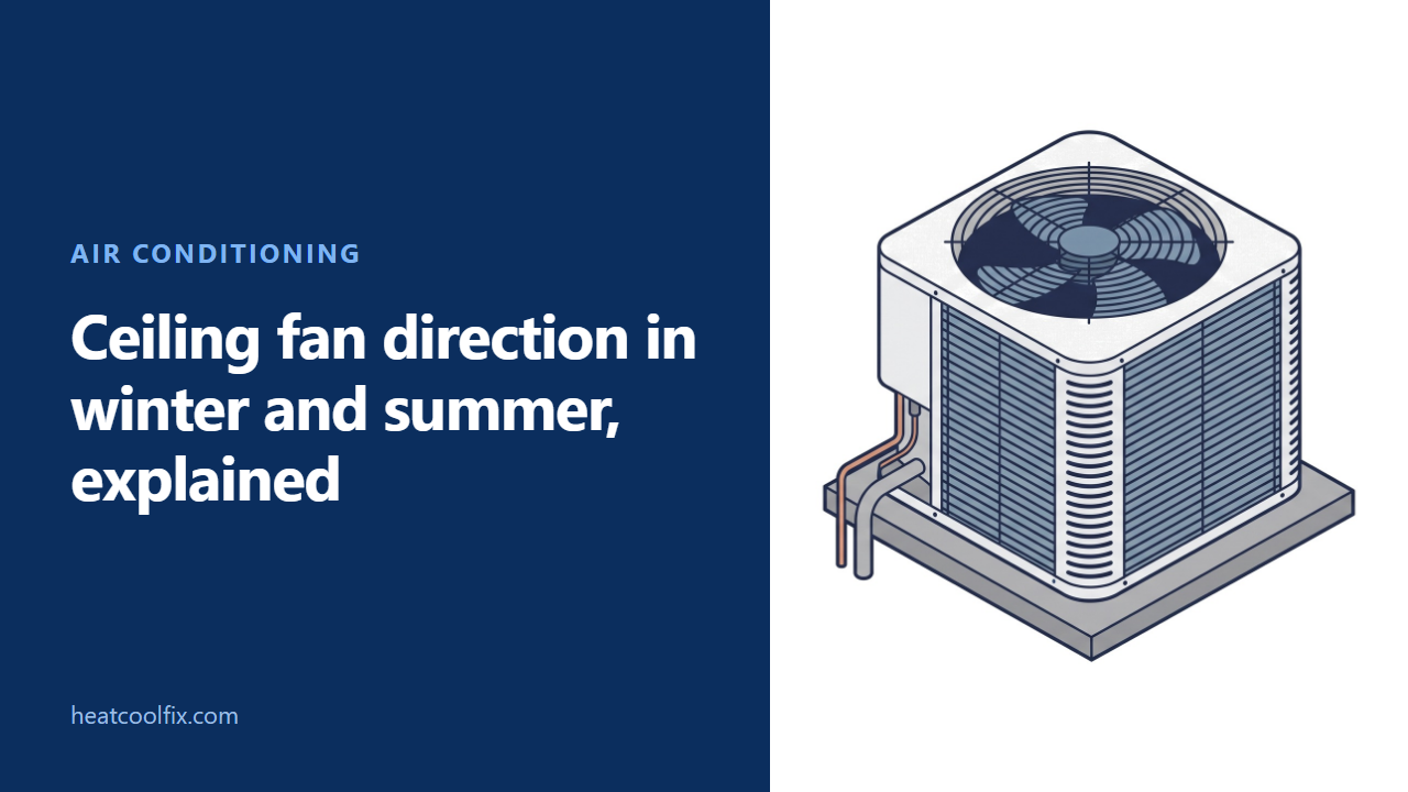 Ceiling Fan Direction in Winter and Summer, Explained