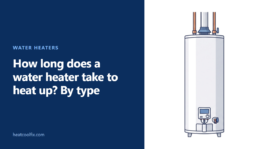 How Long Does a Water Heater Take to Heat Up? By Type