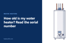 How Old Is My Water Heater? Read the Serial Number