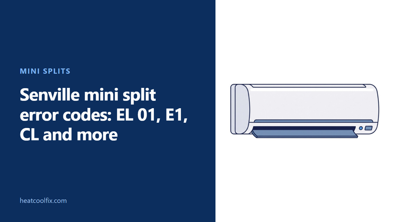 Senville Mini Split Error Codes: EL 01, E1, CL and More
