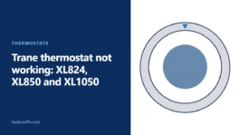 Trane Thermostat Not Working: XL824, XL850 and XL1050
