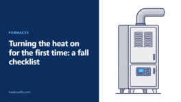 Turning the Heat On for the First Time: A Fall Checklist