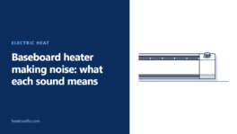 Baseboard Heater Making Noise? Clicking, Popping, Buzzing